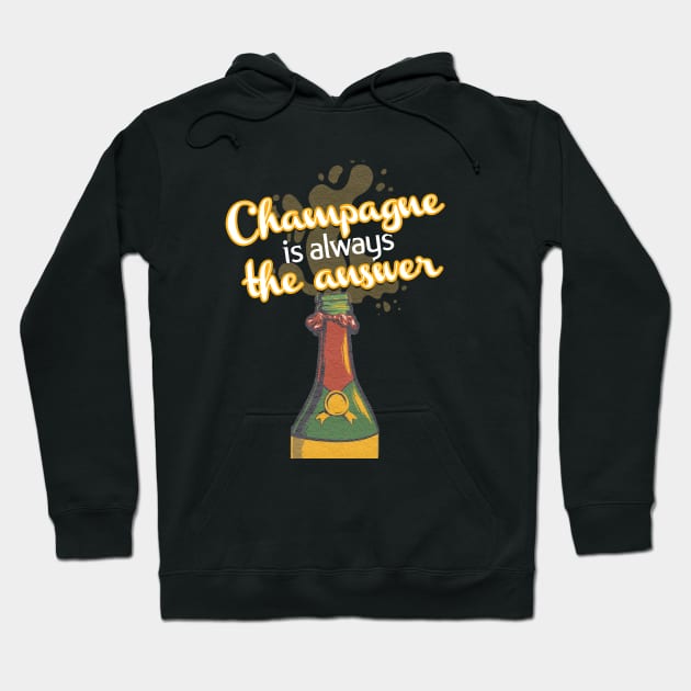 Champagne Is Always The Answer Hoodie by VintageArtwork